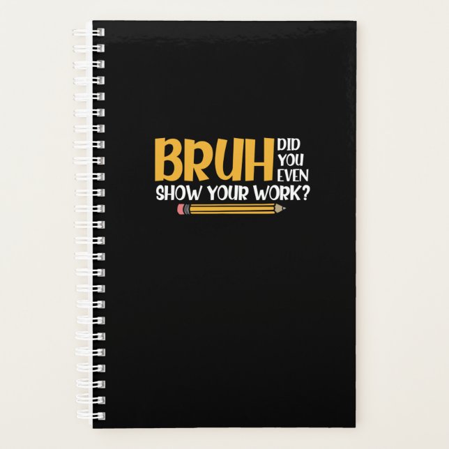 Bruh Did You Even Show Your Work Funny Math (Devant)