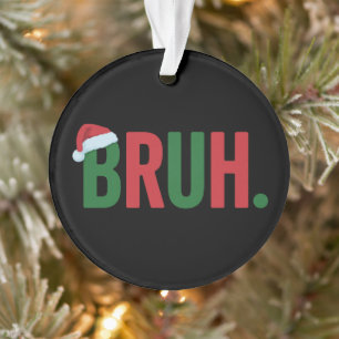 Bruh Noël Mème Cool Tendance Xmas Sarcastique