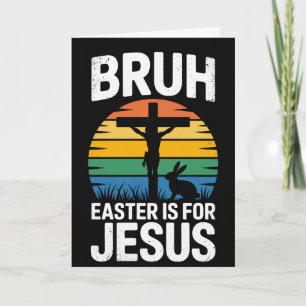 Bruh Pâques est pour Jésus Carte d'humour chrétien