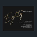 Budget Black and Gold 80th Birthday Invitation<br><div class="desc">Budget minimaliste 80e anniversaire invitation de fête comprend stylé faux feuille d'or numéro écriture manuscrite Eighty et vos détails de fête en serif classique sur couleur arrière - plan noir, simple et élégant, grande surprise adulte jalon invitation d'anniversaire pour les hommes et les femmes. La couleur noire de l'arrière -...</div>