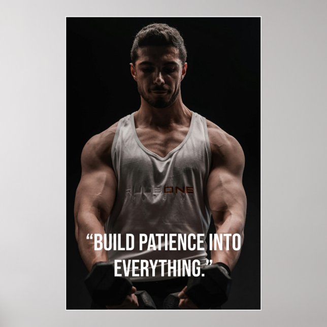 Build Patience Into Everything – Quote Poster (Devant)