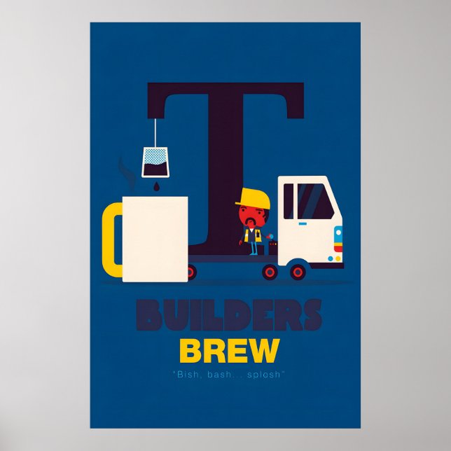 Builders Brew Tea Poster by Spencer Wilson (Devant)