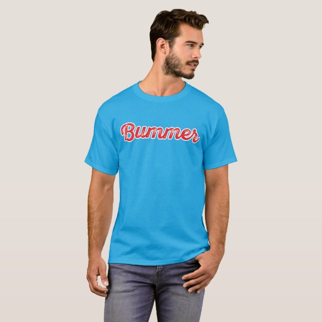 Bummer en 6 options de couleur T-shirt (Devant entier)
