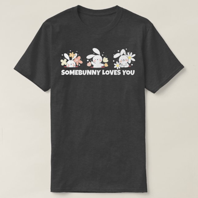 Bunny de Pâques, Somebunny T'aime T'aime T-shirt (Design devant)
