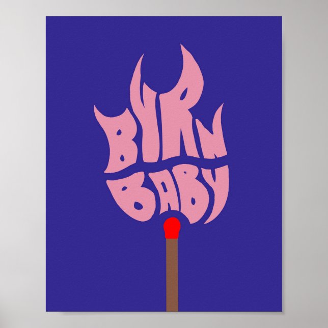 "BURN BABY" Matt poster (Devant)
