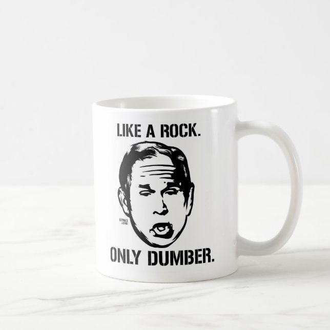 Bush : Comme une roche, seulement une tasse plus (Droite)