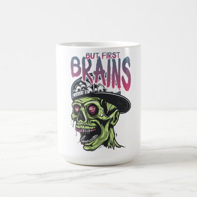 But First Brains Zombie Mug | Funny Horror Coffee  (Centre)