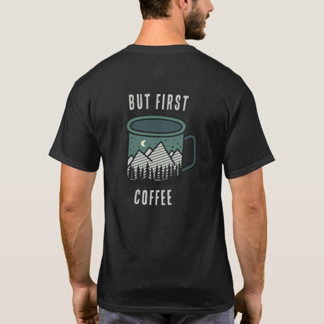 But First Coffee Camping Hiking Men's T-Shirt (Dos)