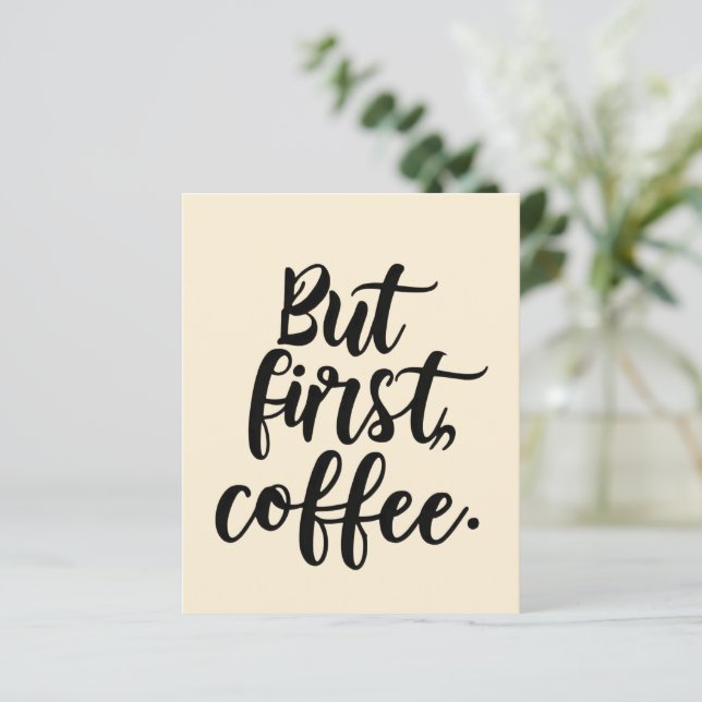 But First Coffee | Chic Modern Script Typography D (Debout devant)