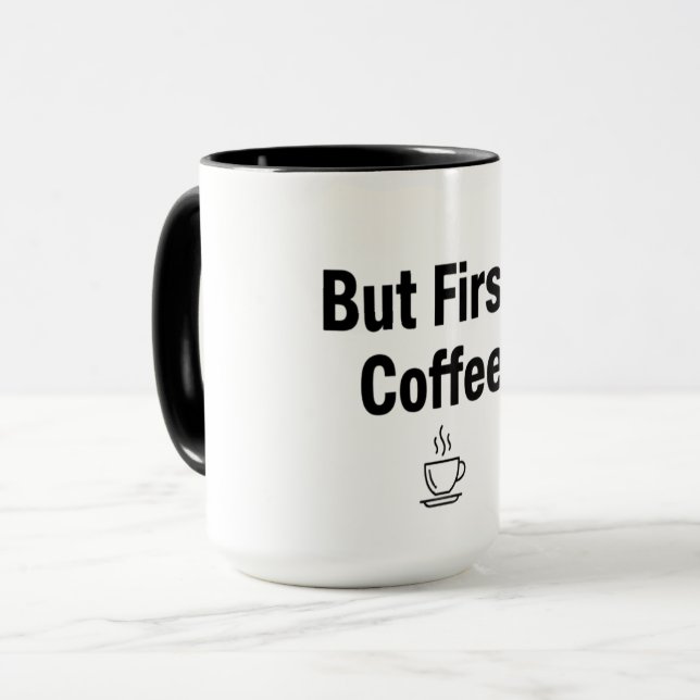 But First Coffee – Minimalist Mug with Steaming Cu (Devant gauche)