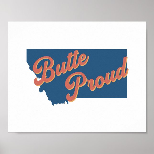 Butte Proud - Butte, Montana, impression d'état (Devant)