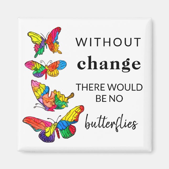 Butterflies Inspirational Quote Magnet 2"x2" (Devant)