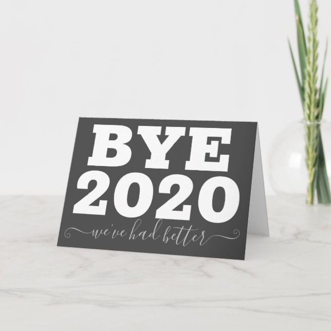Bye 2020 Nous avons eu mieux plié carte de voeux (Devant)