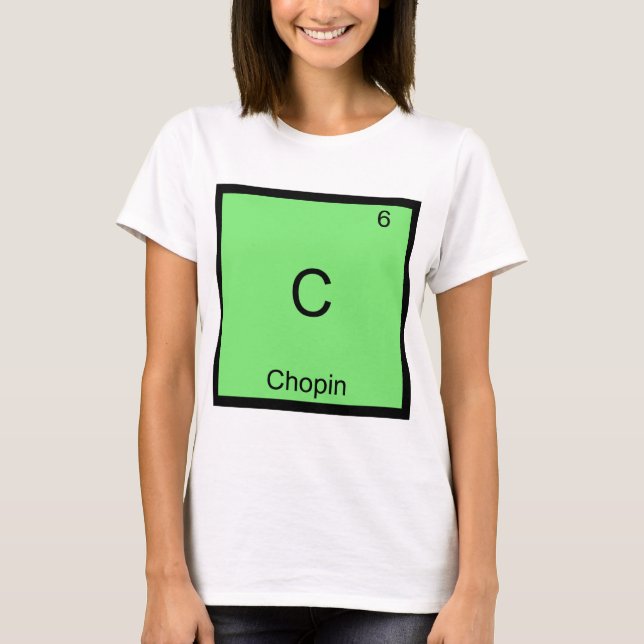 C - Chopin T-Shirt Symbole Élément Chimie Drôle (Devant)
