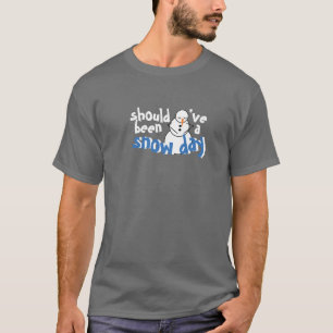 Ça aurait dû être un T-shirt de la fête des neiges