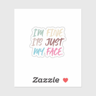 Ça va, c'est juste mon visage | Autocollant drôle
