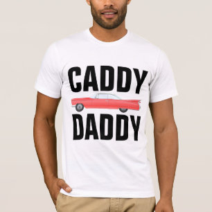 CADDDY DADDY CLASSIC CAR DAD T-Shirts