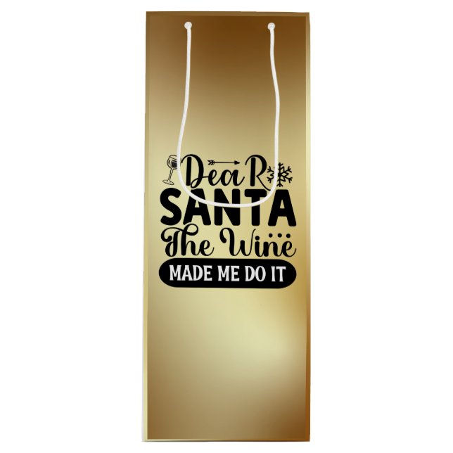 Cadeau Pour Bouteille Cher Père Noël, Le Vin M'A Fait Le Faire - Sac Cad (Devant)