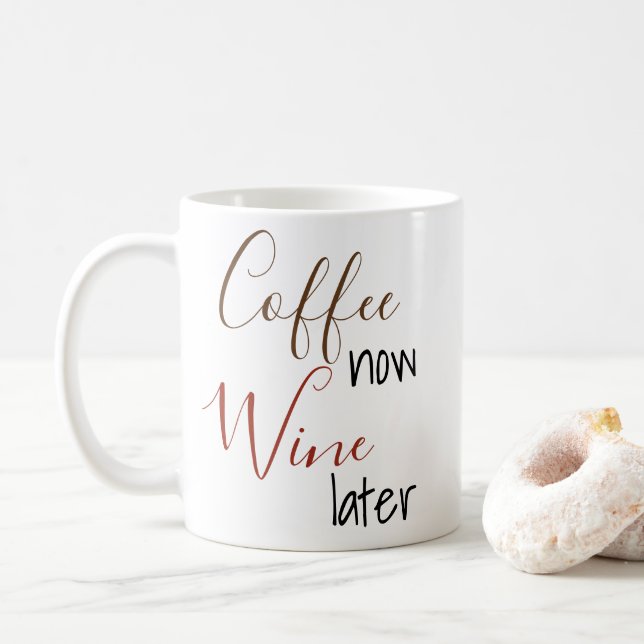 Cadeau Tasse Manuscrite Café Maintenant Vin Plus T (Avec donut)