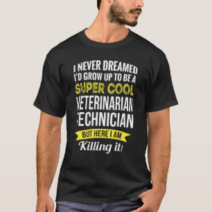 Cadeaux de Tshirt de Technicien Vétérinaire Super
