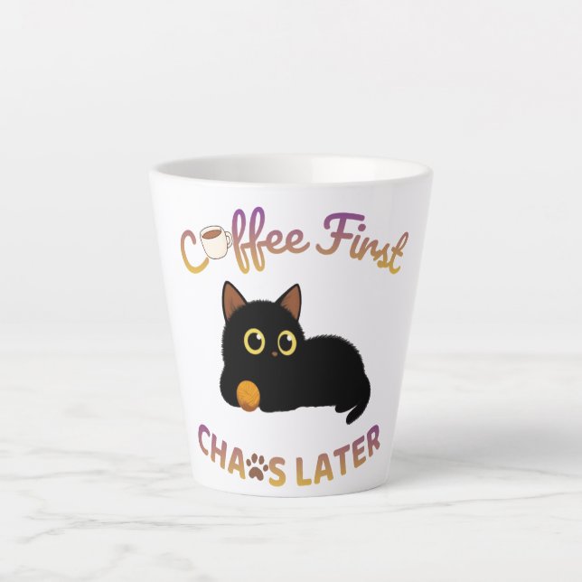 Café d'abord, chaos plus tard Tasse de Latte (Devant)