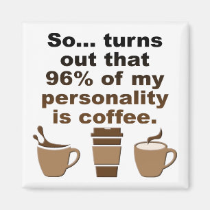 Café est la personnalité drôle Aimant Frigo