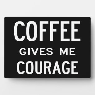Café Give Me Courage - plaque
