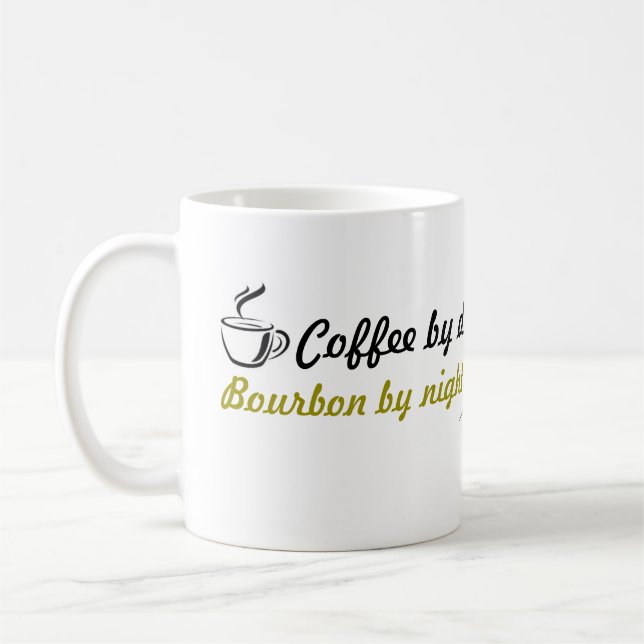 Café par jour. Bourbon par nuit. Tasse de café (Gauche)