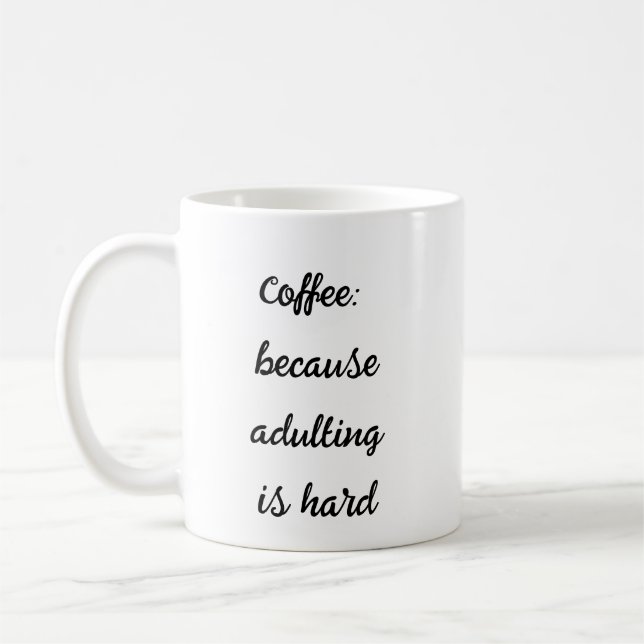 Café Parce Que L'Adulte Est Dur - Mug Relatable (Gauche)