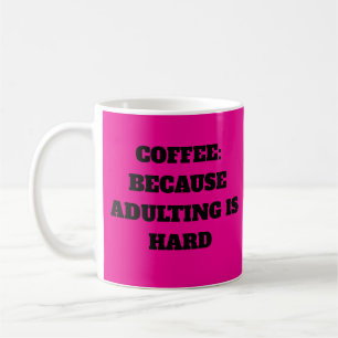 Café : Parce que l'adultes est de la Mug de café d
