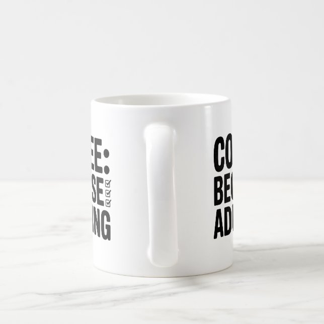 Café parce que Mug Adulte - Drôle café Coupe (Poignée)