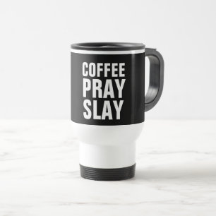 CAFÉ PRAY SLAY tasses