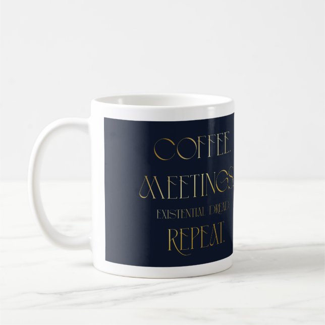 Café. Réunions. Dread existentiel. Répéter. Mug (Gauche)
