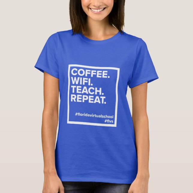 Café.Wifi.Enseigner.Répéter. T-shirt féminin (Roya (Devant)