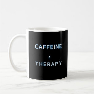 "CAFFEINE > THÉRAPIE" Mug mode foncé