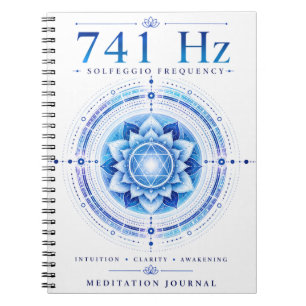 Cahier de fréquence Solfeggio 741 Hz – Intuition &