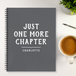 Cahier Gris Charbon "Juste un chapitre de plus"
