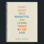 Cahier personnalisé Choses drôles que mon enfant a<br><div class="desc">Cahier personnalisé Choses drôles que mon enfant a dites</div>