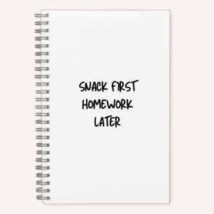 Cahier scolaire drôle Snack d'abord Devoirs ensuit