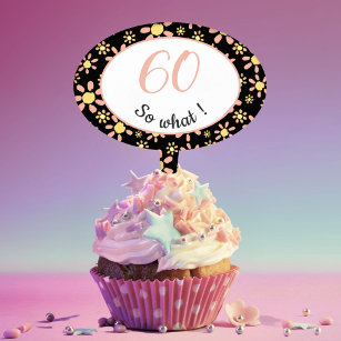 Cake Topper 60e anniversaire Funny - 60 alors quelle motivatio