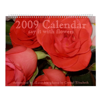 Calendrier 2009 - dites-le avec des fleurs -
