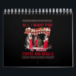 Calendrier All I Want Beagle And Coffee<br><div class="desc">All I Want Beagle And Coffee</div>