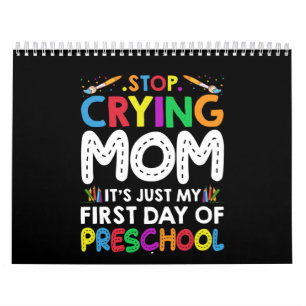 Calendrier Arrêtez de pleurer Maman c'est juste mon premier j