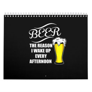 Calendrier bière la raison pour laquelle je me réveille cha