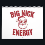 Calendrier Big Nick Energy Funny Père Noël Rude Christmas Jok<br><div class="desc">Big Nick Energy Funny Père Noël Rude Christmas Joke</div>
