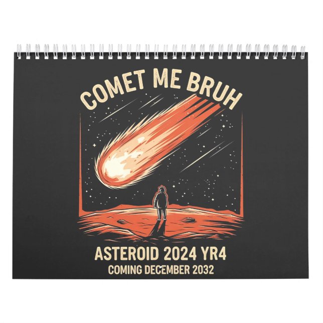 Calendrier Comet Me Bruh Funny ASTEROID 2024 YR4 (Protection)
