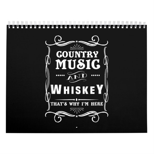 Calendrier Country Music And Whiskey That's Why I'm Here (Protection)