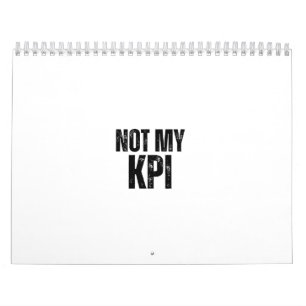 Calendrier de bureau sarcastique "Pas mon KPI"