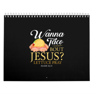 Calendrier Drôle don chrétien Wanna Taco Bout Jesus Lover