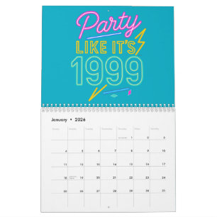 Calendrier Faire la fête comme si c'était 1999®™ – Tension né